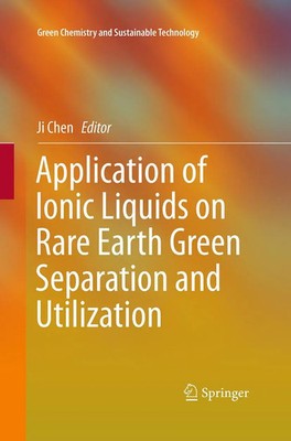 Ji Chen | Application of Ionic Liquids on Rare Earth Green Separation and...