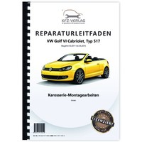 VW Golf 6 Cabrio 517 (11-16) Karosserie Montagearbeiten Innen Reparaturleitfaden