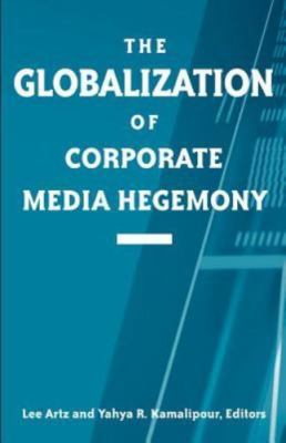 Globalization of Corporate Media Hegemony, Paperback by Artz, Lee (EDT); Kama...