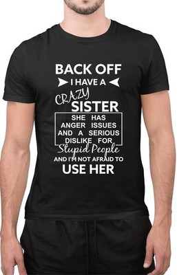 Lustiges T-Shirt Back Off I Have a Crazy Sister | Sarkastische Geschwister Tee