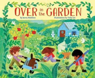 Over in the Garden, Matthies, Matthies, Lee, 9780593809365 Fast Free Shipping..