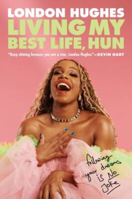 Living My Best Life, Hun: Following Your Dreams Is No Joke, USED-Very Good, Hugh