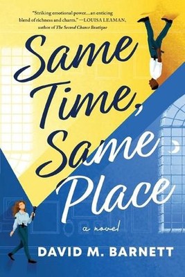 Same Time, Same Place: A Novel by David Barnett (English) Paperback Book
