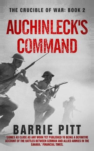 Barrie Pitt Auchinleck's Command (Tascabile) Crucible of War