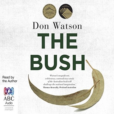  ︎ AUDIOBOOK   The Bush by Don Watson, Hamish Hamilton