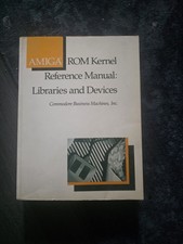 Commodore Amiga rom kernel Reference Manual Libraries And Devices
