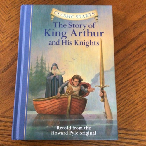 Classic Starts®: the Story of King Arthur and His Knights : Retold from ...