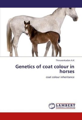 Genetics of coat colour in horses Thiruvenkadan A. K