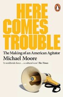 Michael Moore | Here Comes Trouble | Taschenbuch | Englisch (2012) | 427 S.