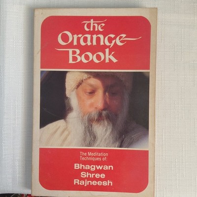 Orange Book : The Meditation Techniques of Bhagwan Shree Rajneesh by Osho...