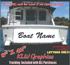 CUSTOM BOAT NAME 8" x42" VINYL DECAL LETTERING STICKER WINDOW SIZE Vessel Yacht
