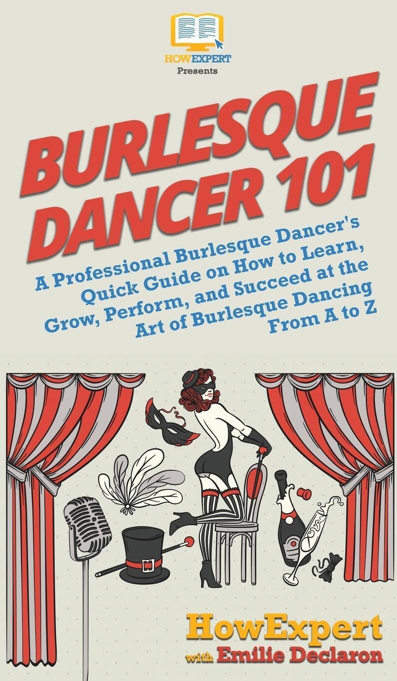 Thumbnail - Howexpert (u. A.) | Burlesque Dancer 101 | Buch | Englisch (2020) |