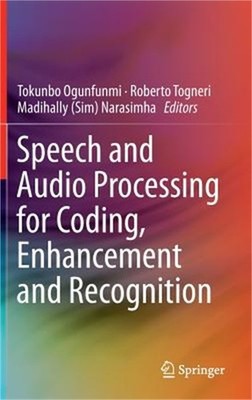 Speech and Audio Processing for Coding, Enhancement and Recognition (Hardback or