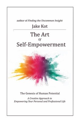The Art of Self-Empowerment | Jake Kot | The Genesis of Human Potential | Buch