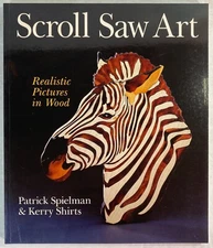 Scroll Saw Art : Realistic Pictures in Wood by P Spielman, K Shirts, 2000 PB