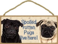 Spoiled Rotten Pugs live here Fawn  Blk CUTE Dog Sign 5"x10" NEW Plaque 378