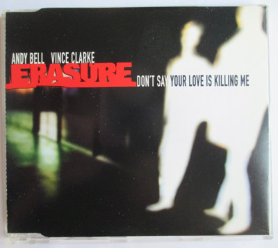 Erasure - Promo Singolo CD '' Don'T Say Your Love Is Killing Me ''