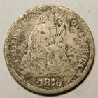 1876 Seated Liberty Sliver Dime  "Actual Coin Pictured - Not Cleaned"