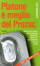 Platone è meglio del prozac - Lou Marinoff (Edizioni Piemme) [2001]