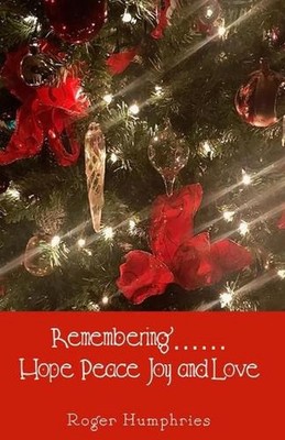 Remembering....... Hope, Peace, Joy, and Love by Roger Humphries (English) Paper