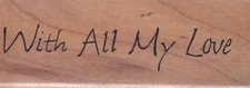 with all my love qkr stamp Wood Mounted Rubber Stamp 1 1/2 x 4" Free Shipping