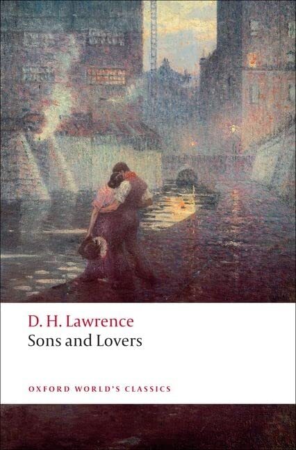 Sons and Lovers (Oxford World's Classics)-D. H. Lawrence, Davi .