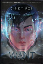 Want - Cindy Pon (Hardcover, 2017) Very Good Condition Sci-Fi
