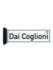 Targa Via Dai Coglioni Cartello Stradale Divertente Stampa 3D Regalo Ironico