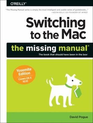 Switching to the Mac: the Missing Manual, Yosemite Edition David