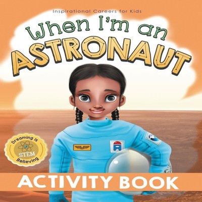When I'm an Astronaut Activity Book Dreaming is Believing STEM Sa