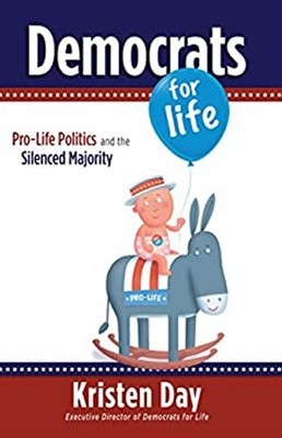 Democrats for Life : Pro-Life Politics and the Silenced Majority