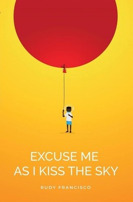 Excuse Me As I Kiss The Sky by Rudy Francisco (English) Paperback Book