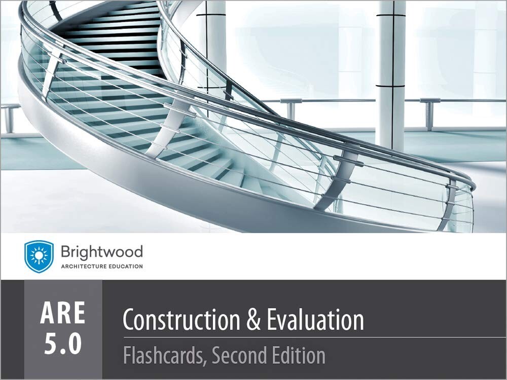 Architecture Flashcards Brightwood ARE 5.0 Construction 