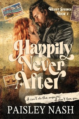 Happily Never After A Small Town Single Dad Romance Paisley Nash Taschenbuch