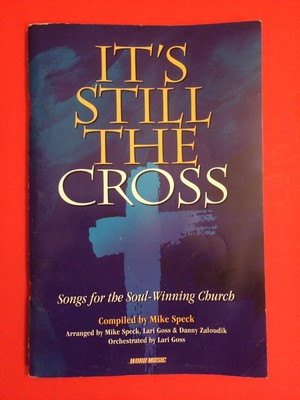 It S Still The Cross Songs For The Soul Winning Church By Mike Speck Ebay It's still the cross → accompaniment cd quantity. ebay