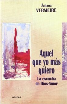 Aquel que yo más quiero : la escucha de Dios-amor (... | Buch | Zustand sehr gut