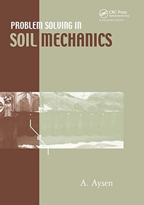 Problem Solving in Soil Mechanics by A. Aysen 9789058095312 NEW