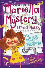MARIELLA MYSTERY INVESTIGATES THE MYSTIC MUSTACHE By Kate Pankhurst **Mint**