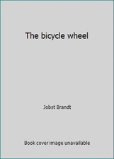The bicycle wheel by Jobst Brandt
