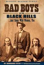 BAD BOYS OF THE BLACK HILLS... AND SOME WILD WOMEN, TOO By Barbara Fifer *Mint*