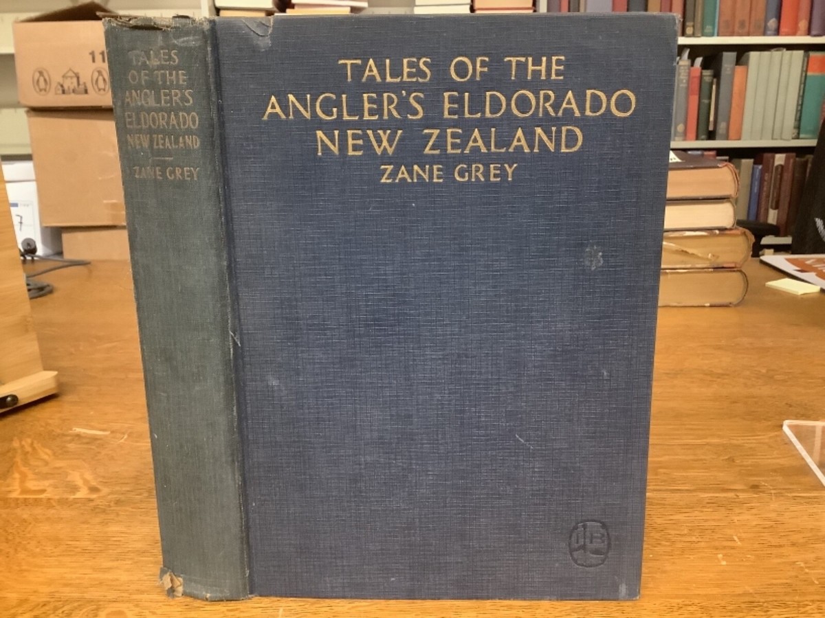 1926 1st Ed. Tales Of The Angler's Eldorado - New Zealand Zane