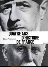 Quatre ans d'Histoire de France. - AMOUROUX Henri - 1966