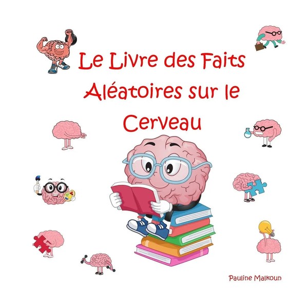 Pauline Malkoun | Le Livre Des Faits AléAtoires Sur Le Cerveau | Taschenbuch-image