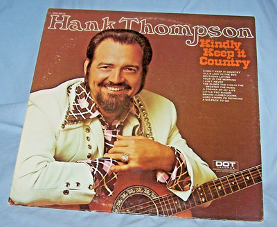 Hank Thompson Record Album-Kindly Keep It Country-Dot Records-26015-Lot 9R