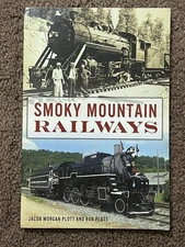 Smoky Mountain Railways, Paperback by Plott, Jacob Morgan; Plott, Bob, Like N...