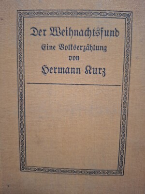 Der Weihnachtsfund - Eine Volkserzählung, Hermann Kurz,  1911, Hausbücherei deut