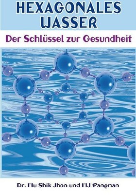 Hexagonales Wasser | Mu Shik Jhon, M J Pangman | deutsch