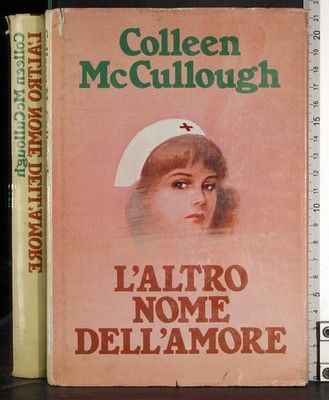 L'ALTRO NOME DELL'AMORE. COLLEEN MCCULLOUGH. CDL.