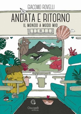 Buch - Rovelli Giacomo - Hin und Rück. Il Mondo A Modo Mio - Giacovelli Ed