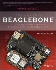 Exploring BeagleBone: Tools and Techniques for Building with Embedded Linux by D
